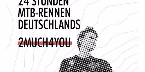 2much4you - Das h\u00e4rteste 24h MTB-Rennen Deutschlands