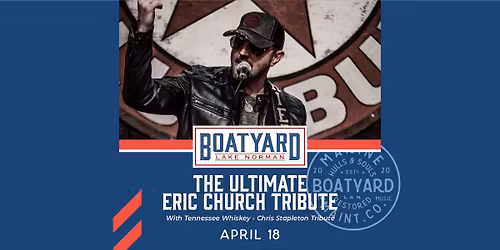 LIVE MUSIC: Ultimate Eric Church Tribute with Chris Stapleton Tribute - Tennessee Whiskey 