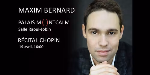 R\u00e9cital Chopin - Maxim Bernard