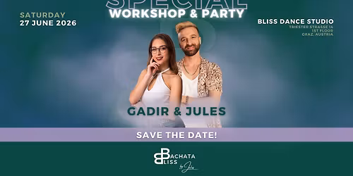 BACHATA BLISS SPECIAL WORKSHOP & PARTY - GADIR & JULES