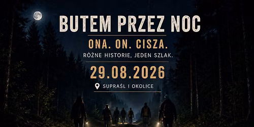 Butem przez Noc: Ona. On. Cisza. | 29.08.2026