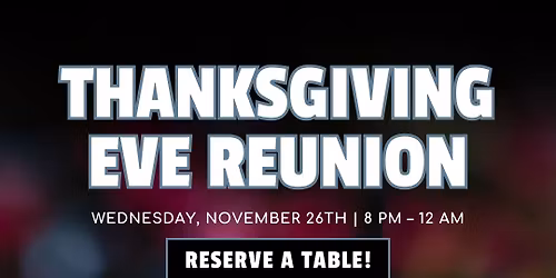 Thanksgiving Eve Reunion Party