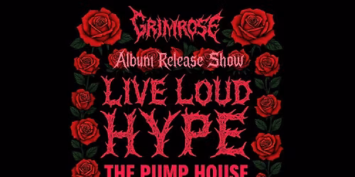LIVE LOUD HYPE \u2013 Grimrose Album Release \u2022 1-Day Festival \u2022 Hype Club 3