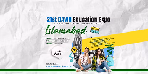 21st Dawn Education Expo 2025 - Islamabad