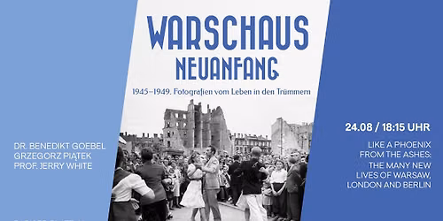 Like a Phoenix from the Ashes: The Many New Lives of Warsaw, London and Berlin