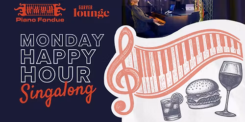 Piano Fondue's Monday Happy Hour Singalong 