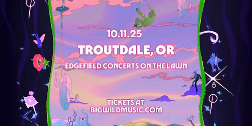 Big Wild | Sat Oct 11, 2025 | McMenamins Edgefield