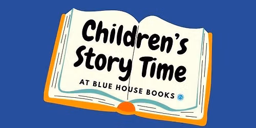 Children's Story Time at Blue House Books