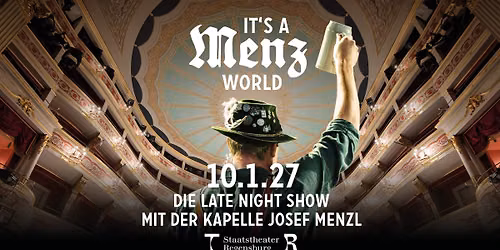 It\u00b4s a Menz\u00b4World - die Latenight-Show der Kapelle Josef Menzl