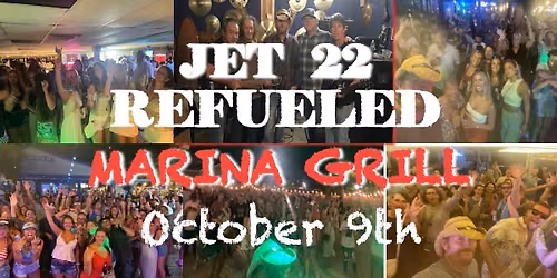 Marina Grill Friday Concert w\/ JET 22 Refueled