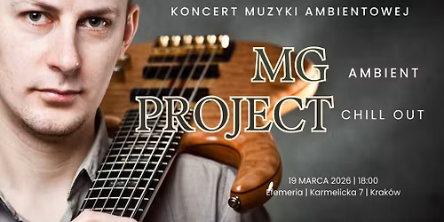 KONCERT MUZYKI AMBIENTOWEJ | MG Project 
