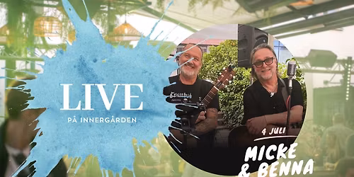 Innerg\u00e5rden LIVE - 4 juli - Micke & Benna - FRI ENTR\u00c9