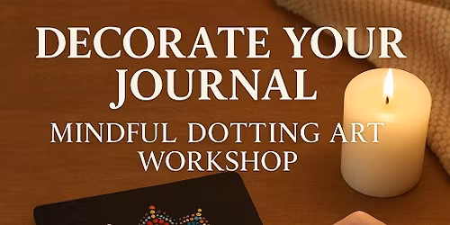 Decorate Your Journal: Mindful Dotting Art Workshop