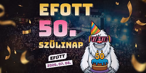 EFOTT 50. SZ\u00dcLINAP