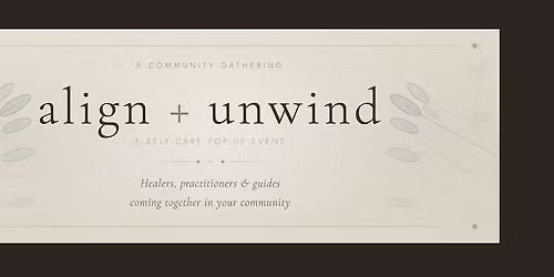 ALIGN + UNWIND: a Self-Care Pop-Up Event