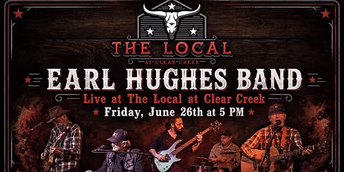 Earl Hughes Band @ The Local at Clear Creek
