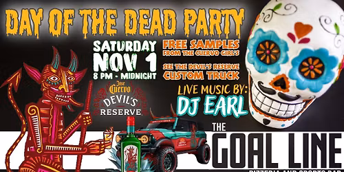DAY OF THE DEAD PARTY - THE GOAL LINE Sponsored by Jose Cuervo Devil's Reserve