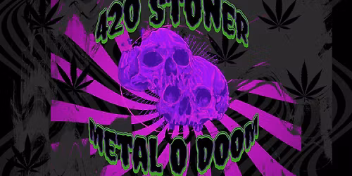 420 Stoner Metal \u2018O\u2019 DOOM 2026 