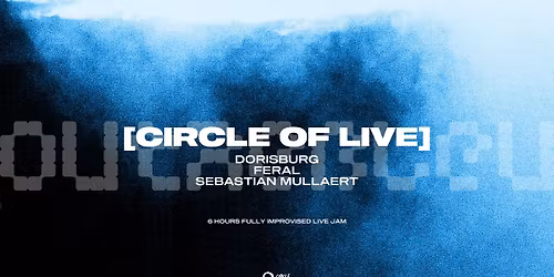 Outrebleu x Circle Of Live : Dorisburg, Feral, Sebastian Mullaert