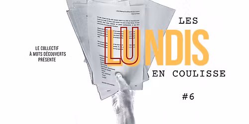 #6 Lundis en coulisse