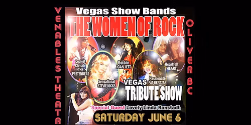 THE WOMEN OF ROCK LAS VEGAS SHOW at VENABLES THEATRE, OLIVER BC SAT JUNE 6TH | EARLY BIRD TICKETS!!