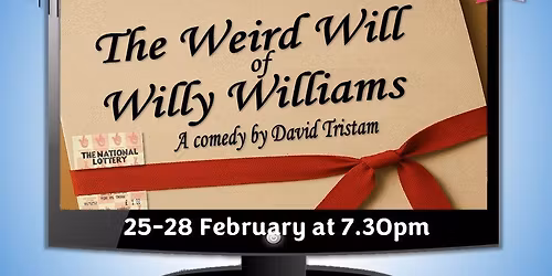 The Weird Will of Willy Williams - a comedy\nby David Tristram