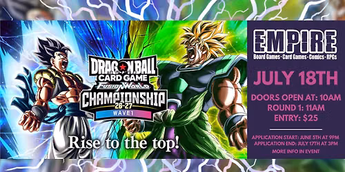 Empire Games DBSCG FUSION WORLD: July Store Championship 26-27 Wave 1 Cap 32 (NA) 