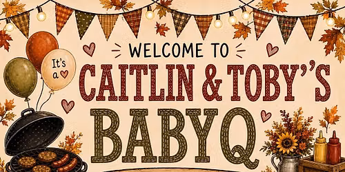 Toby and Caitlin\u2019s Baby Q! 