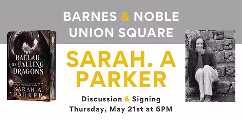 Sarah A. Parker discusses THE BALLAD OF FALLING DRAGONS at B&N Union Square