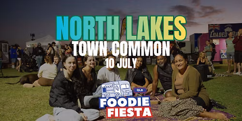 FOODIE FIESTA #NIGHTMARKET @ North Lakes