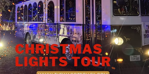 The Waco Trolley\u2019s 4th Annual Christmas Lights Tour