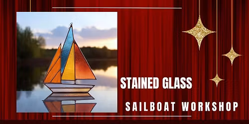 March 7th 9am Stained Glass Sailboat Workshop