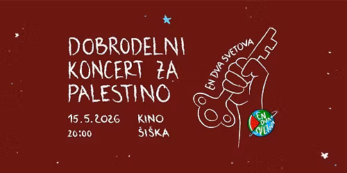 En Dva Svetova: Dobrodelni koncert za Gazo @ Kino \u0160i\u0161ka