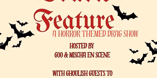 Double Feature - a Horror Themed Drag Show \ud83d\udd77\ud83d\udd78\ud83e\ude78\ud83d\udc08\u200d\u2b1b\u2620\ufe0f\ud83d\udc7b