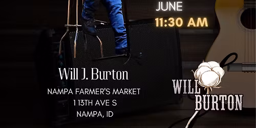 Will J. Burton LIVE @ Nampa Farmers Market