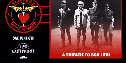 Bon Jovi Tribute: Slippery When Wet at Live at the Lakefront