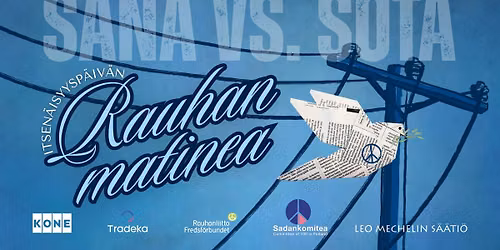 Itsen\u00e4isyysp\u00e4iv\u00e4n rauhanmatinea - Sana vastaan sota