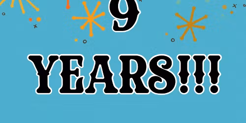 9 YEAR Anniversary Downtown!!!!!!