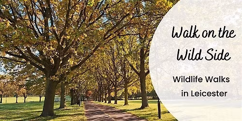 Walk on the Wild Side - Victoria Park and Welford Road Cemetery