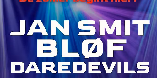 WOUW ON STAGE MET BL\u00d8F , JAN SMIT EN DAREDEVILS 6 JUNI 2026