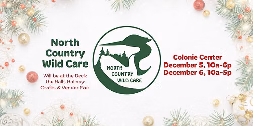 North Country Wild Care at Colonie Center Deck the Halls Holiday Crafts & Vendor Fair