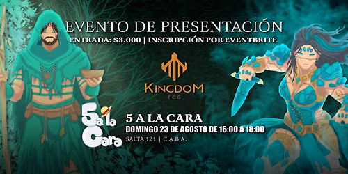 Kingdom TCG\u2122 - Evento de Presentaci\u00f3n en 5 a la Cara