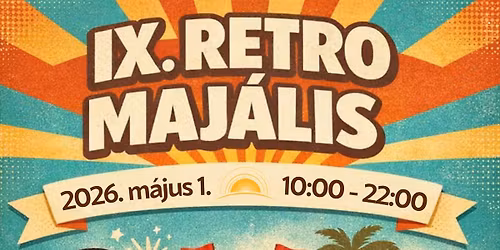 IX. Retro Maj\u00e1lis Fels\u0151t\u00e1rk\u00e1nyban \ud83c\udf89