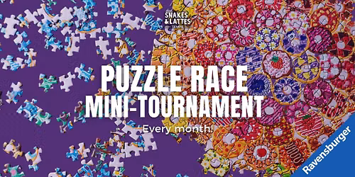 Ravensburger Puzzle Race Mini Tournament - Snakes & Lattes Tempe