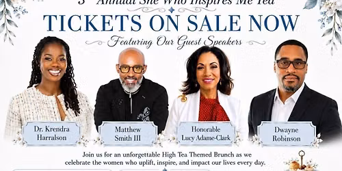 \ud83d\udc99 The 3rd Annual She Who Inspires Me Tea, Presented by Keeta\u2019s Place Inc.\ud83e\ude76