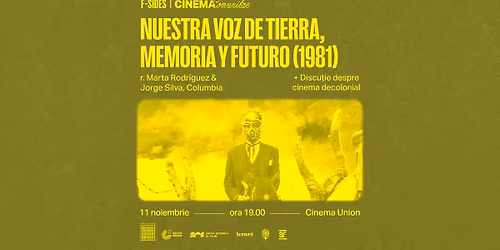 Proiec\u021bie Nuestra voz de tierra, memoria y futuro (1981) + Discu\u021bie despre cinema decolonial