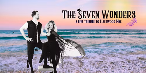 The Seven Wonders, A Tribute to Fleetwood Mac 4 PM SHOW