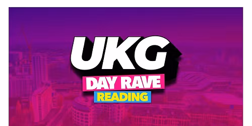 UKG DAY RAVE - READING