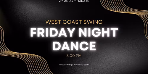 2nd and 4th Fridays West Coast Swing Dance