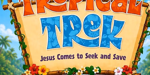 \u2600\ufe0f \ud83c\udf34 Tropical Trek VBS \ud83c\udf34 \u2600\ufe0f 